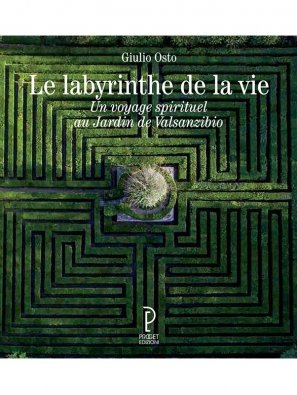 Le labyrinthe de la vie. Un voyage spirituel au jardin de Valsanzibio book