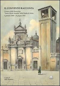 Il convento racconta. Cronaca della parrocchia S. M. Assunta della Tomba di Adria (1 gennaio 1940-23 giugno 1952) (Le radici) Philosophy