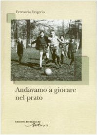 Andavamo a giocare nel prato (Autori) Contemporary literature