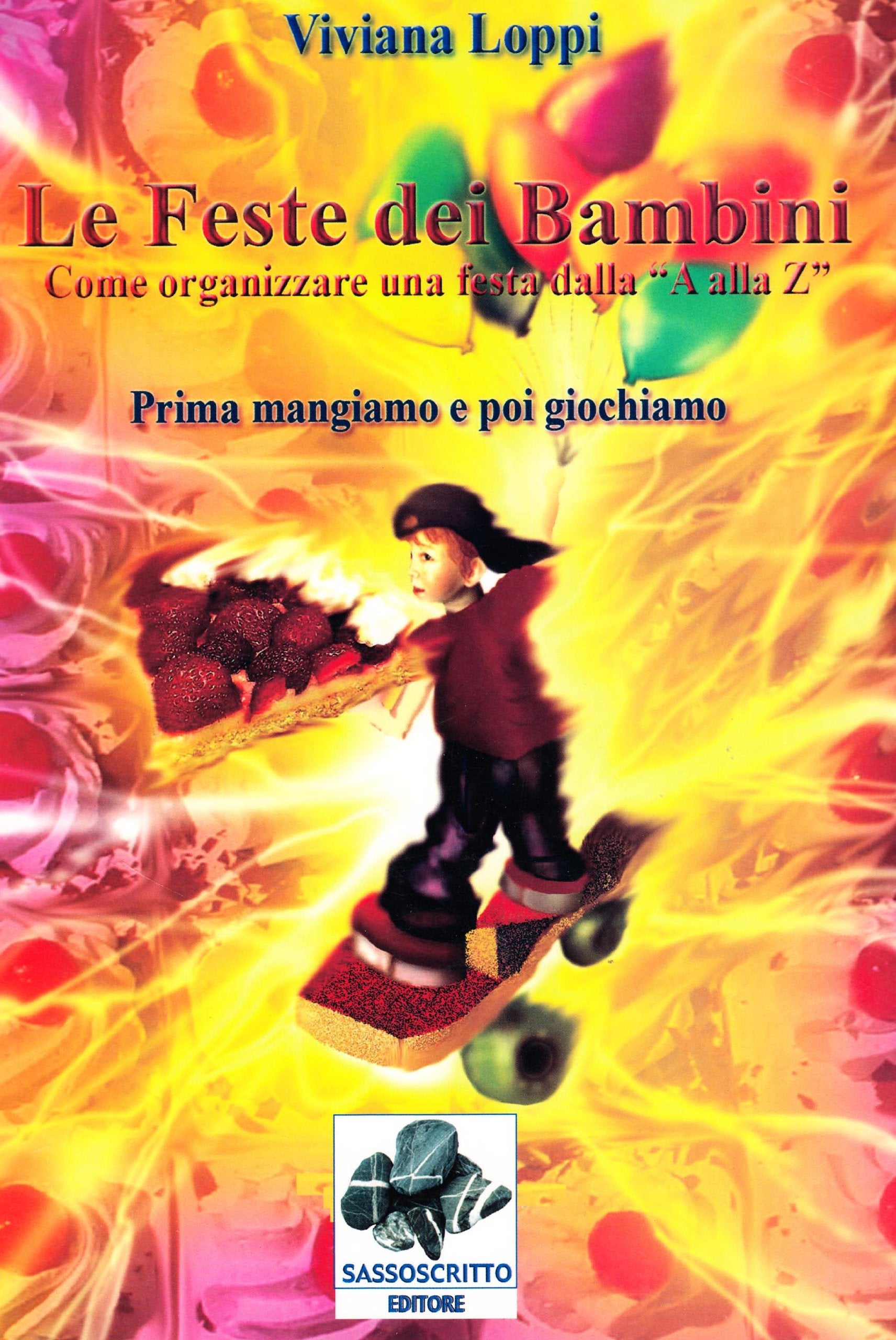 Le feste dei bambini. Come organizzare una festa dalla A alla Z book