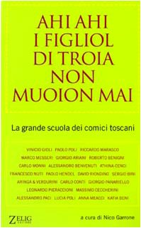 Ahi ahi i figliol di troia non muoion mai. La grande scuola dei comici toscani book