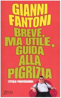 Breve, ma utile, guida alla pigrizia. (Titolo provvisorio) book