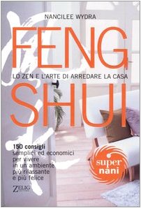 Feng shui. Lo Zen e l'arte di arredare la casa (Supernani) Religion & Esotericism