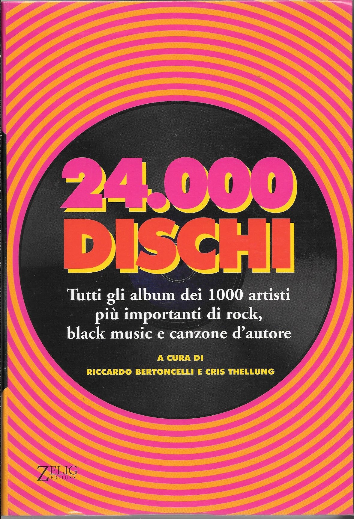 Ventiquattromila dischi. Tutti gli album dei 1000 artisti più importanti di rock, black music e canzone d'autore (Futura) Arts & Music