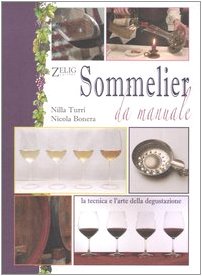 Sommelier da manuale. La tecnica e l'arte della degustazione Leisure, Home & Garden