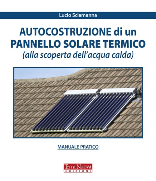 Autocostruzione di un pannello solare termico (alla scoperta dell'acqua calda) Hobbies & Crafts