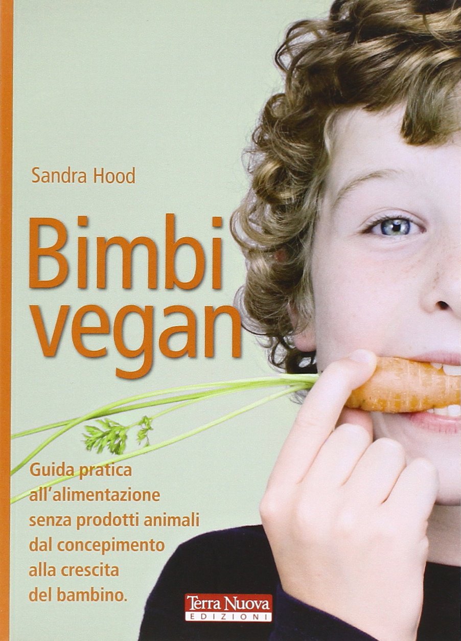 Bimbi vegan. Guida pratica all'alimentazione senza prodotti animali dal concepimento alla crescita del bambino (Mamma e bambino) Leisure, Home & Garden