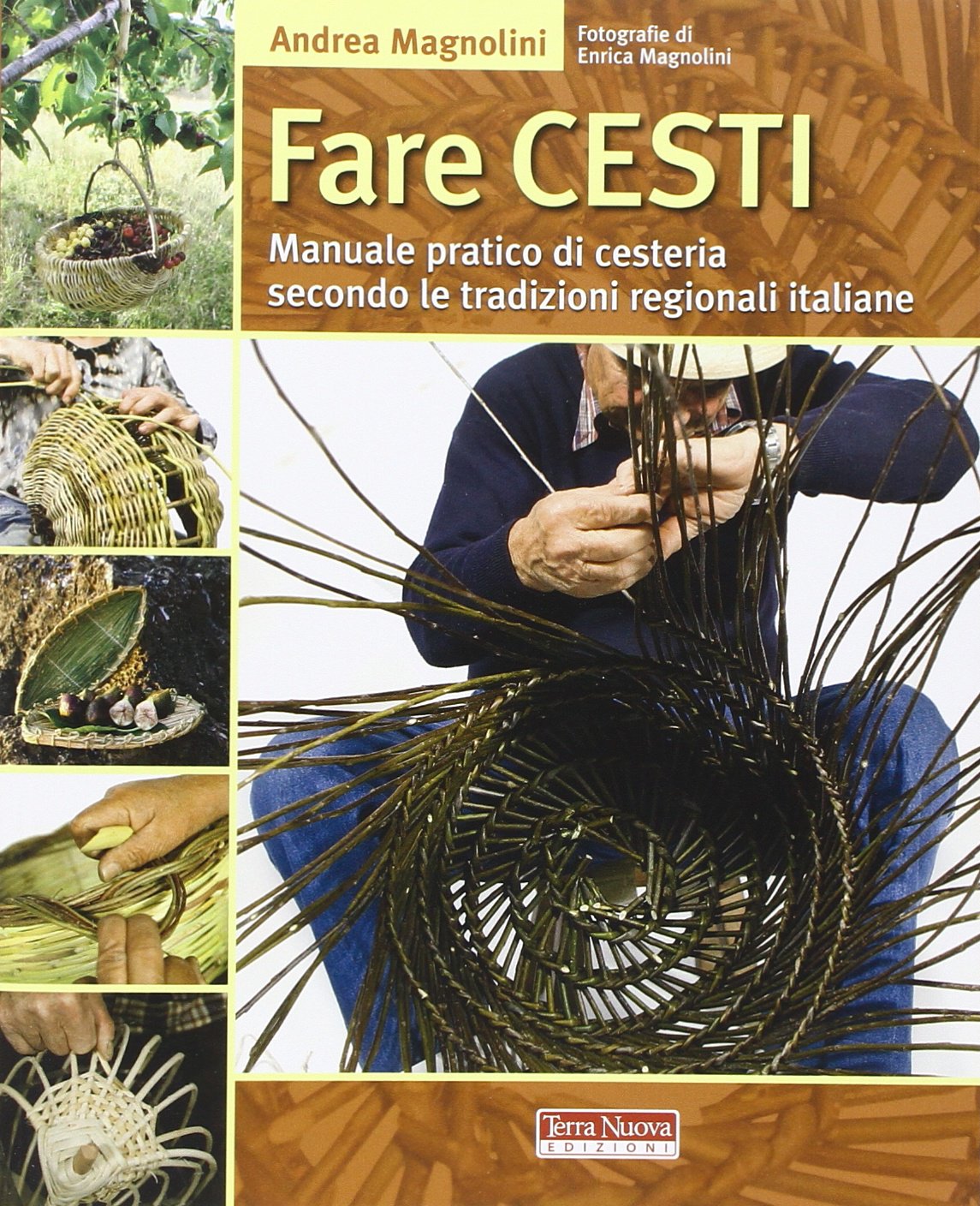 Fare cesti. Manuale pratico di cesteria secondo le tradizioni regionali italiane (Stili di vita) Hobbies & Crafts