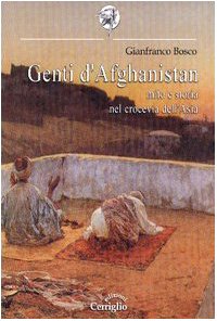 Genti d'Afghanistan. Mito e storia nel crocevia dell'Asia Politics & History