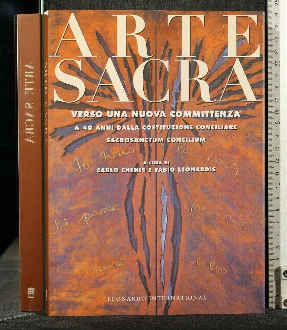 Arte sacra. Verso una nuova committenza. A 40 anni dalla Costituzione conciliare Sacrosanctum Concilium (Leonardo International) Film, Art & Culture