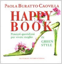 Happy book. Pensieri quotidiani per vivere meglio in green style book