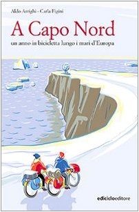 A Capo nord. Un anno in bicicletta lungo i mari d'Europa (Altre terre) Leisure, Home & Garden