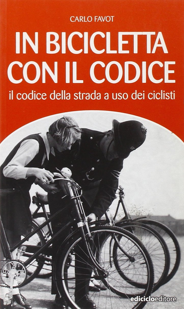 In bicicletta con il codice. Il codice della strada a uso dei ciclisti book