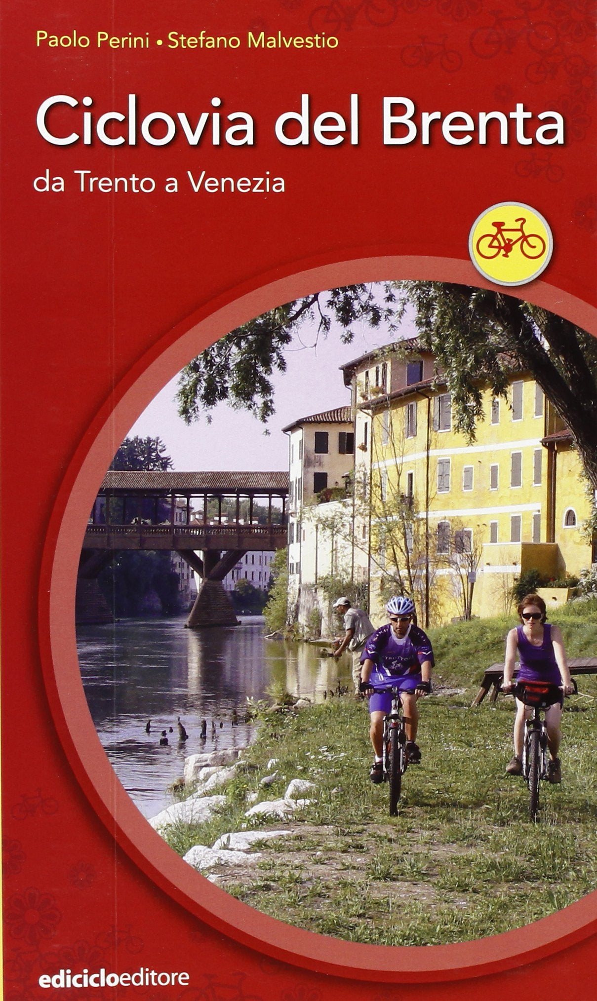 Ciclovia del Brenta. Da Trento e Venezia Leisure, Home & Garden