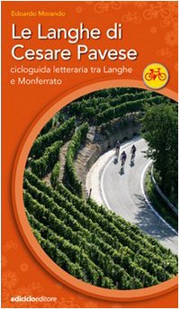 Le Langhe di Cesare Pavese. Cicloguida letteraria tra Langhe e Monferrato Leisure, Home & Garden
