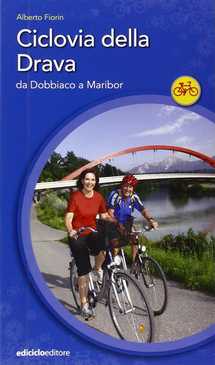 Ciclovia della Drava. Da Dobbiaco a Maribor Leisure, Home & Garden