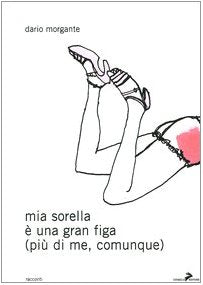 Mia sorella è una gran figa (più di me, comunque) book
