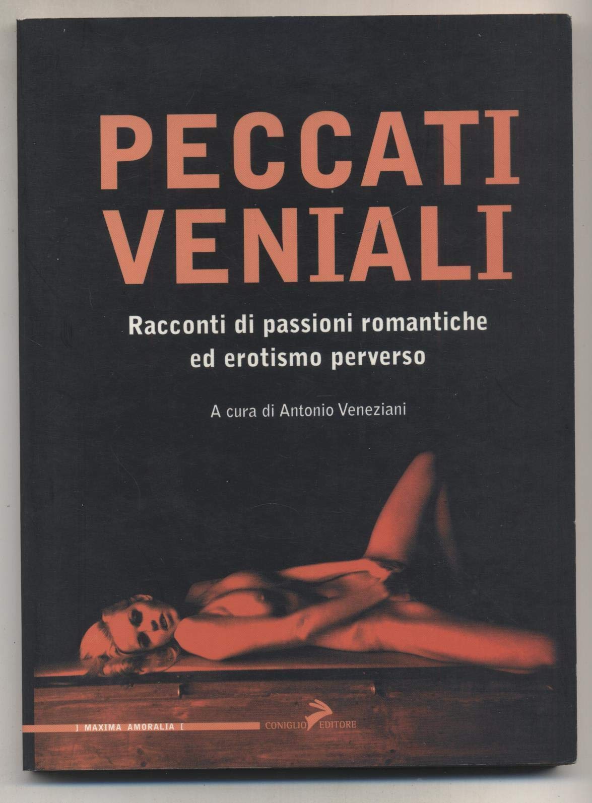 Peccati veniali. Racconti di passioni romantiche ed erotismo perverso (Maxima amoralia) Contemporary literature