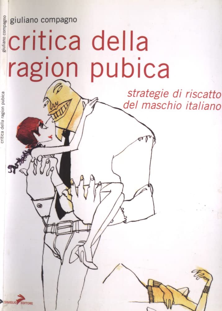 Critica della ragion pubica. Strategie di riscatto del maschio italiano book