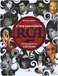 C'era una volta la RCA. Conversazioni con Lilli Greco. Ediz. illustrata (Zum Zum Zum) Media & Communication