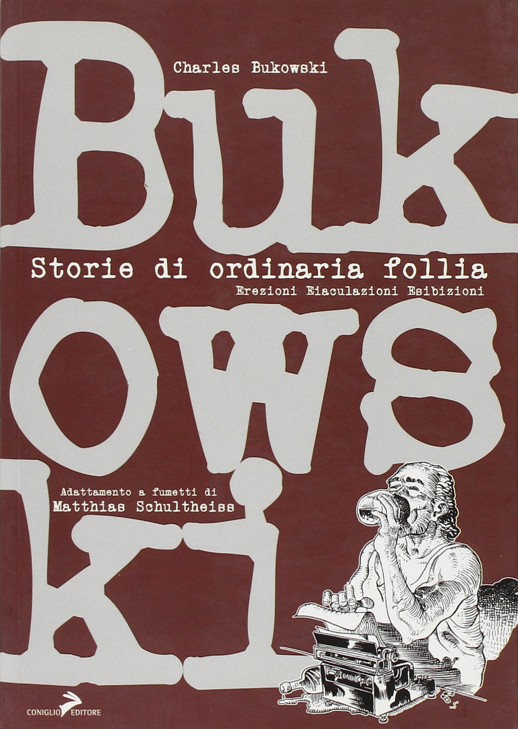 Storie di ordinaria follia. Erezioni eiaculazioni esibizioni book