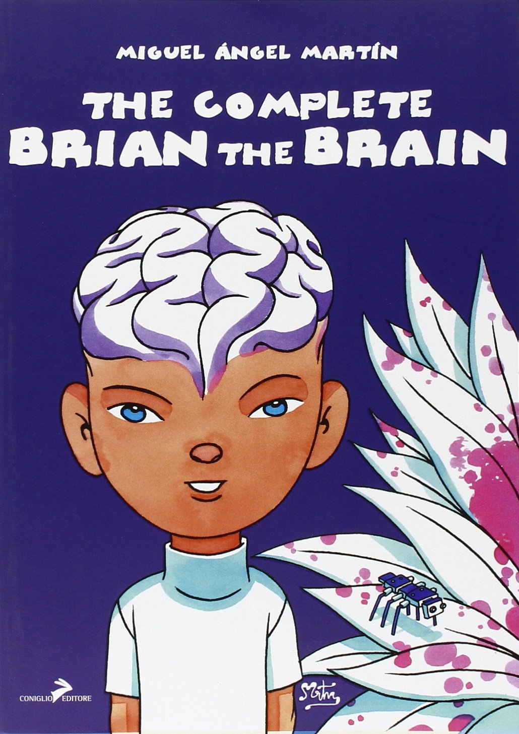 The complete Brian the Brain. Un tecnomelodramma del XXI secolo book