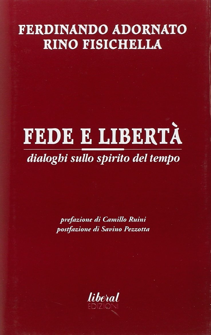 Fede e libertà. Dialoghi sullo spirito del tempo Religion & Esotericism