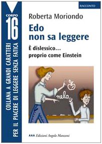 Edo non sa leggere. È dislessico... proprio come Einstein. Ediz. a caratteri grandi book