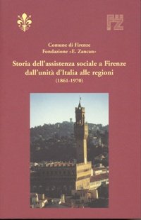 Storia dell'assistenza sociale a Firenze. Dall'unità d'Italia alle regioni (1861-1970) book