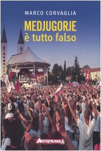 Medjugorje. È tutto falso book