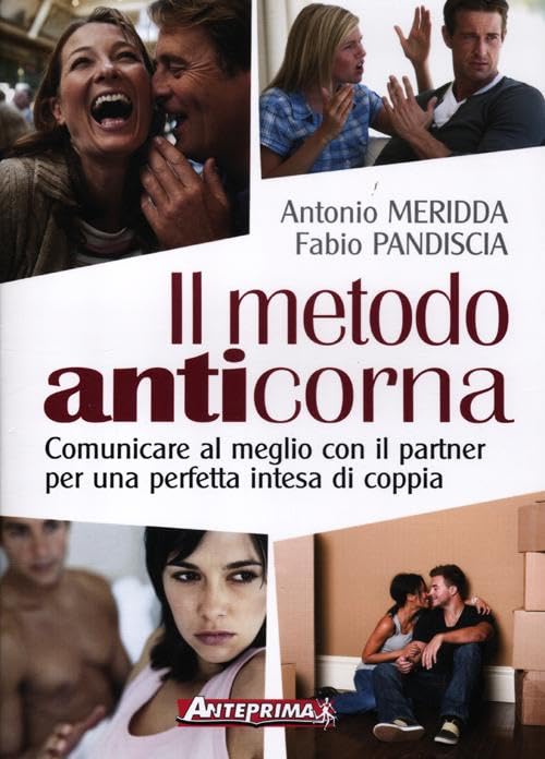 Il metodo anticorna. Comunicare al meglio con il partner per una perfetta intesa di coppia book