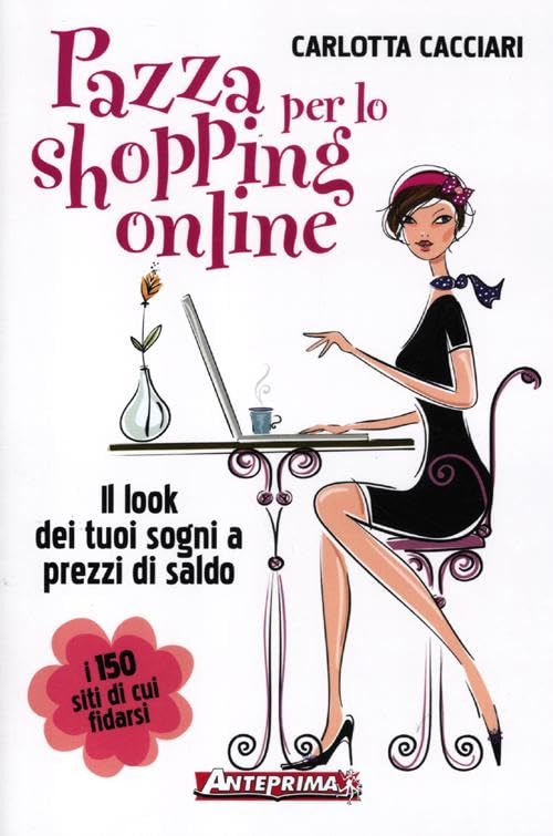 Pazza per lo shopping online. Il look dei tuoi sogni a prezzi di saldo book