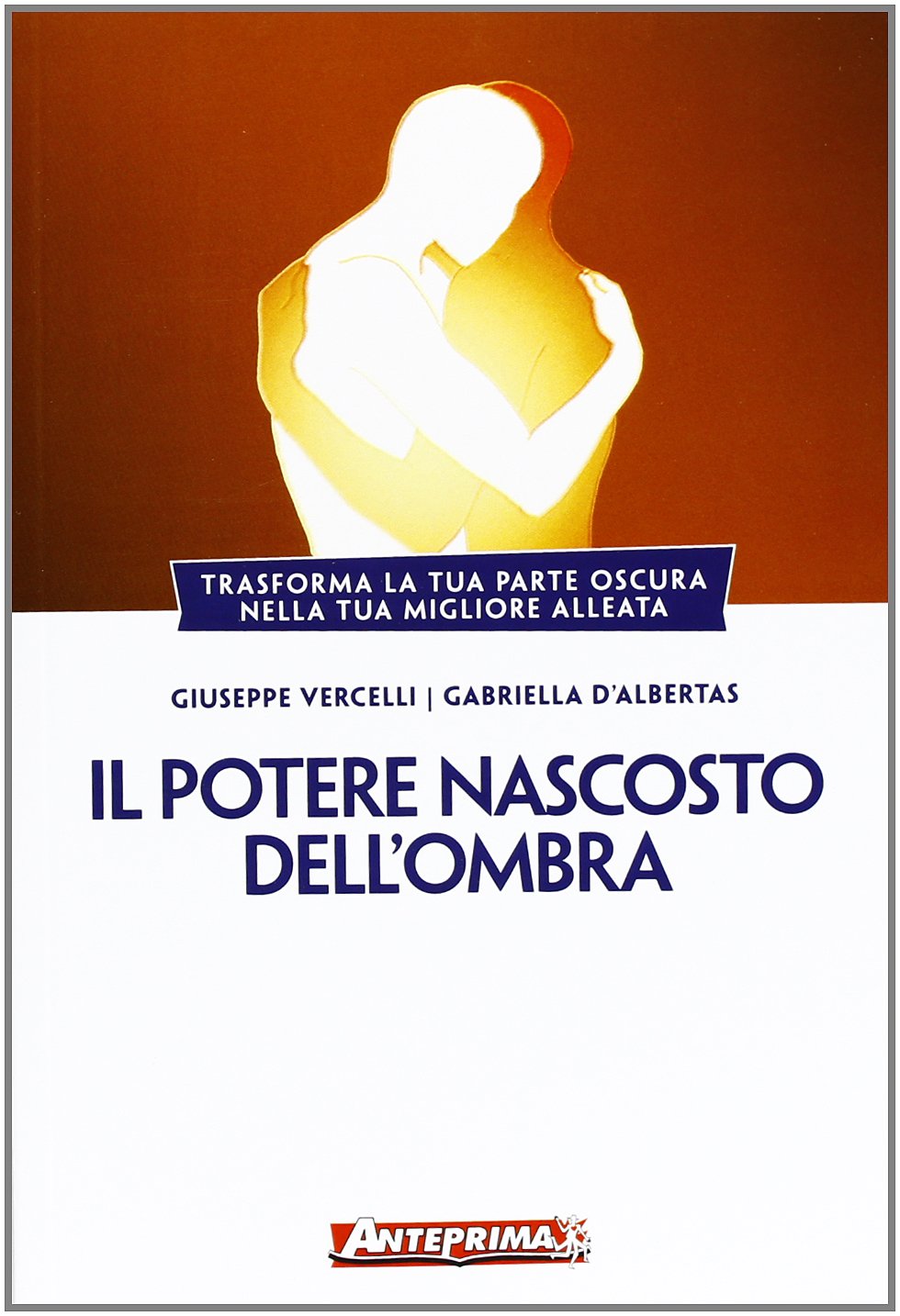 Il potere nascosto dell'ombra. Trasforma la tua parte oscura nella tua migliore alleata book