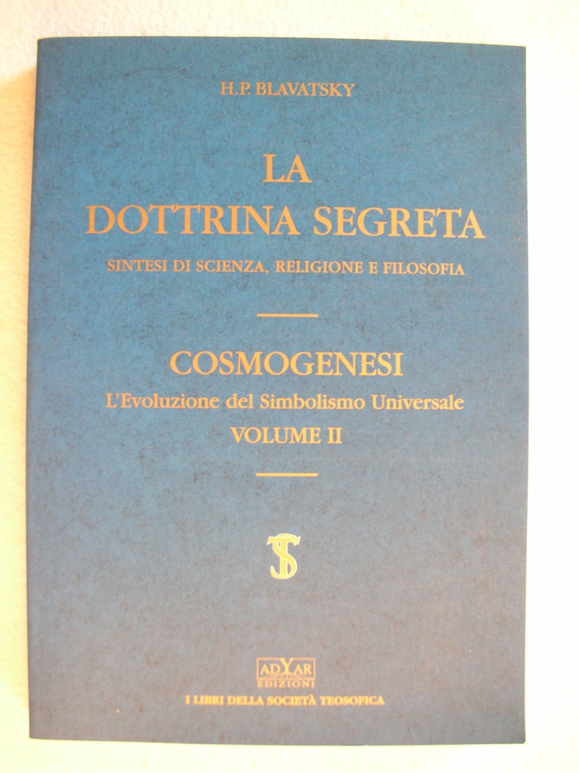 La dottrina segreta. Sintesi della scienza, della religione e della filosofia Religion & Esotericism