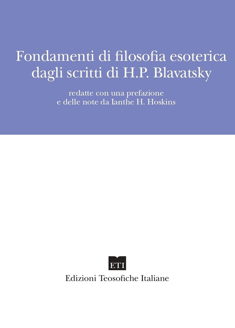 Fondamenti di filosofia esoterica dagli scritti di H.P. Blavatsky Religion & Esotericism