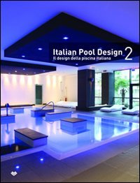 Italian pool design-Il design della piscina italiana Architecture