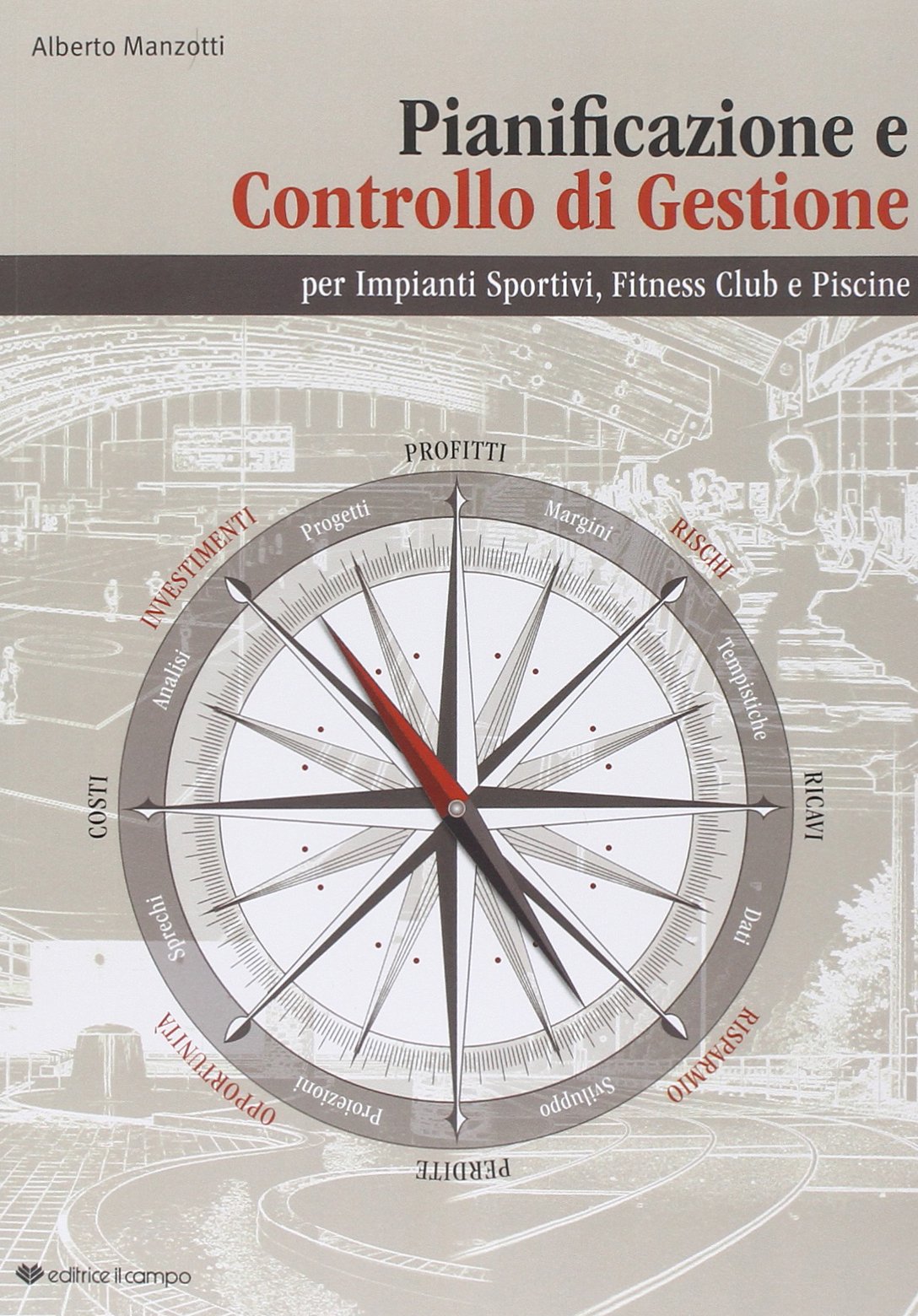 Pianificazione e controllo di gestione per impianti sportivi, fitness club e piscine book
