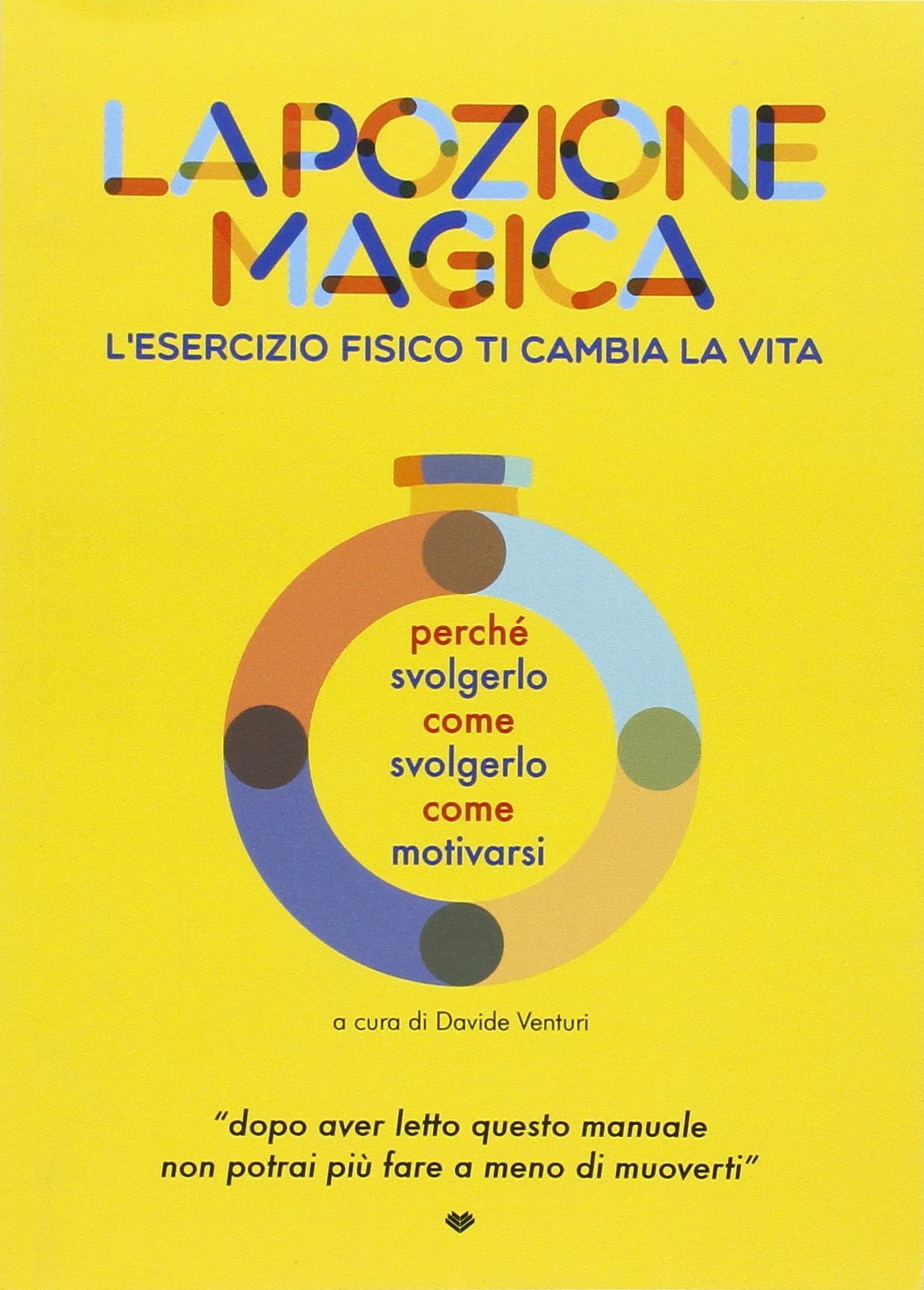 La pozione magica. L'esercizio fisico ti cambia la vita book