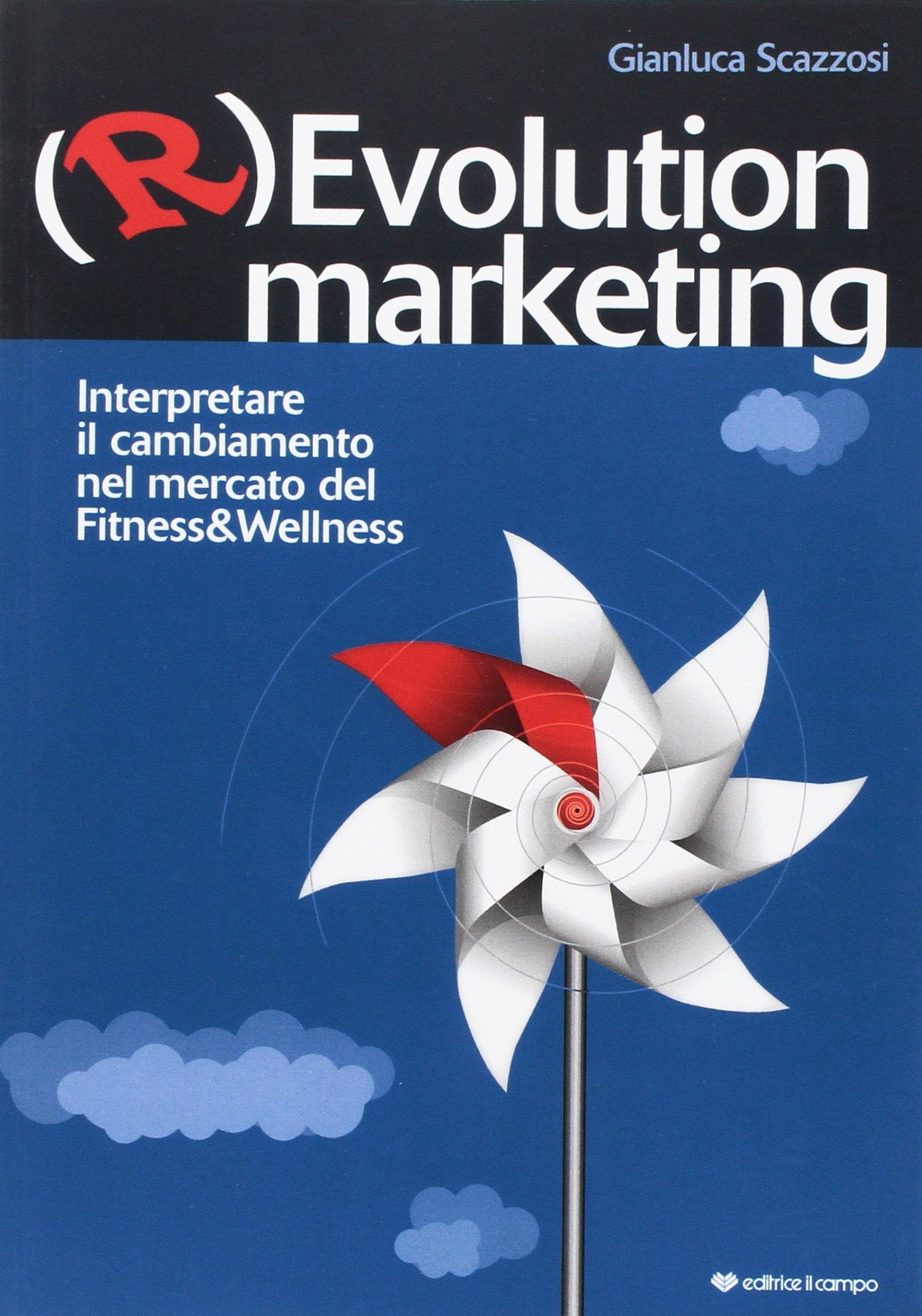 (R)evolution Marketing. Interpretare il cambiamento nel mercato del Fitness&Wellness book