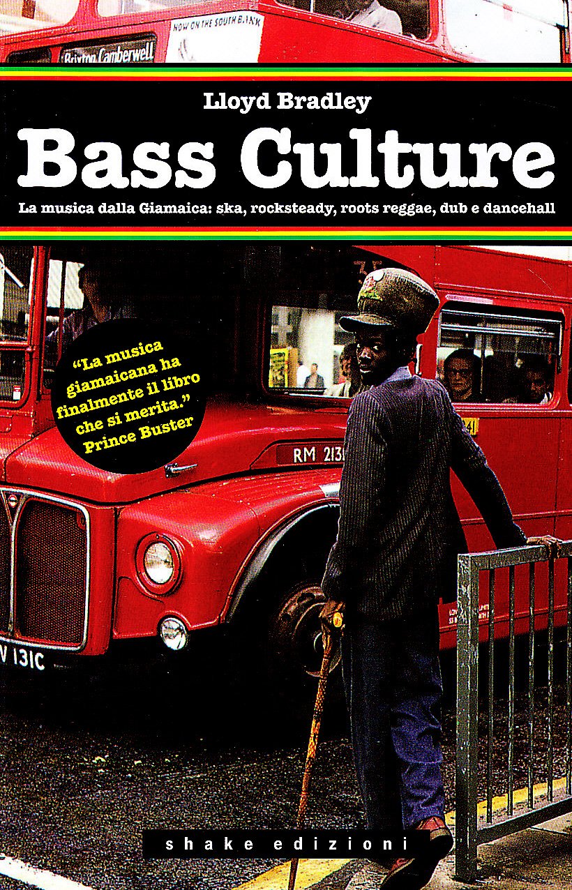 Bass culture. La musica dalla Giamaica: ska, rocksteady, roots reggae, dub e dancehall Arts & Music