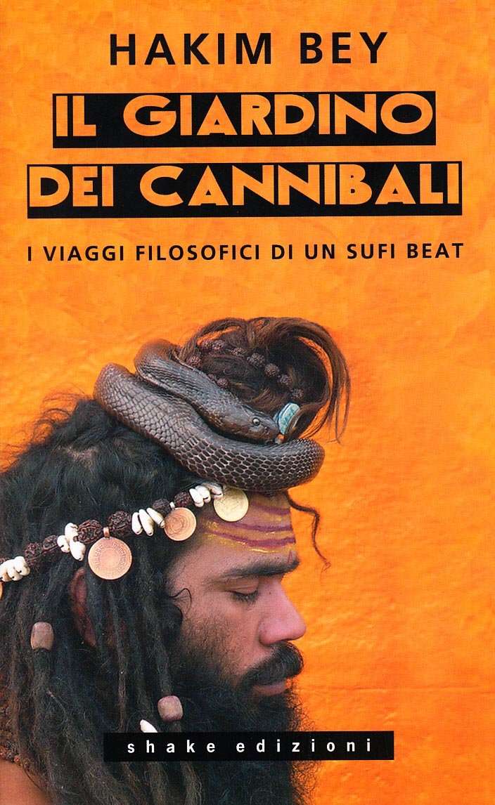 Il giardino dei cannibali. I viaggi filosofici di un sufi beat book
