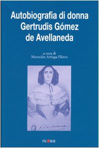 Autobiografia di donna Gertrudis Gómez de Avellaneda (Sui confini delle differenze) Contemporary literature
