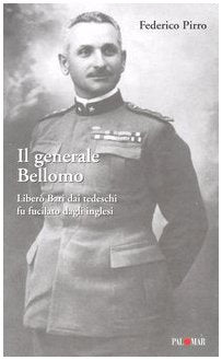 Il generale Bellomo. Liberò Bari dai tedeschi fu fucilato dagli inglesi Memories