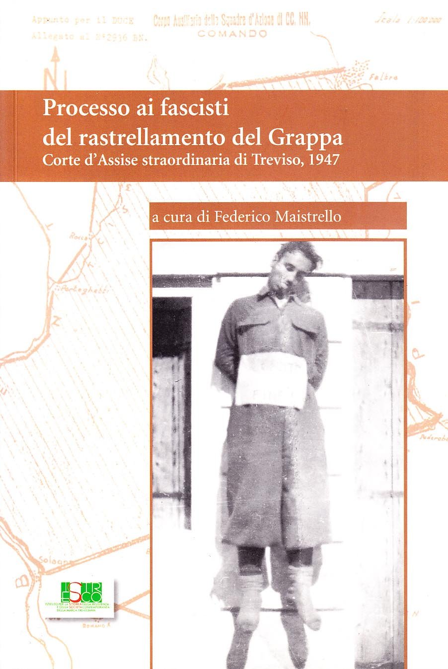 Processo ai fascisti del rastrellamento del Grappa. Corte d'Assise straordinaria di Treviso (1947) Social Sciences