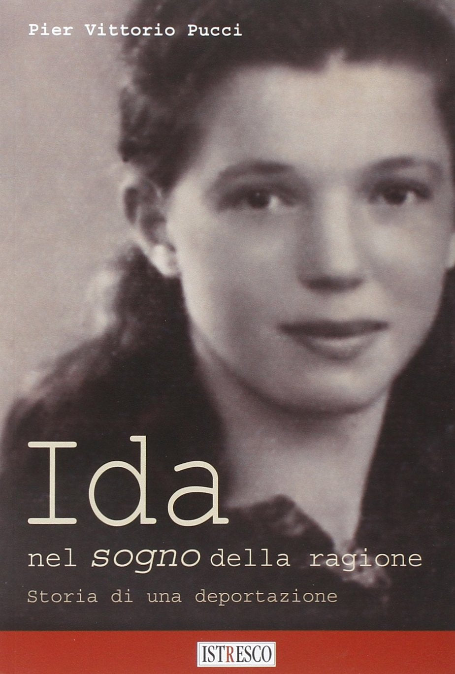Ida nel sogno della ragione. Storia di una deportazione German history
