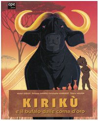 Kirikù e il bufalo dalle corna d'oro. Ediz. illustrata (Ape junior) Children's books