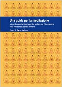 Una guida per la meditazione sui punti essenziali degli stadi del sentiero per l'illuminazione nella tradizione buddhista tibetana book