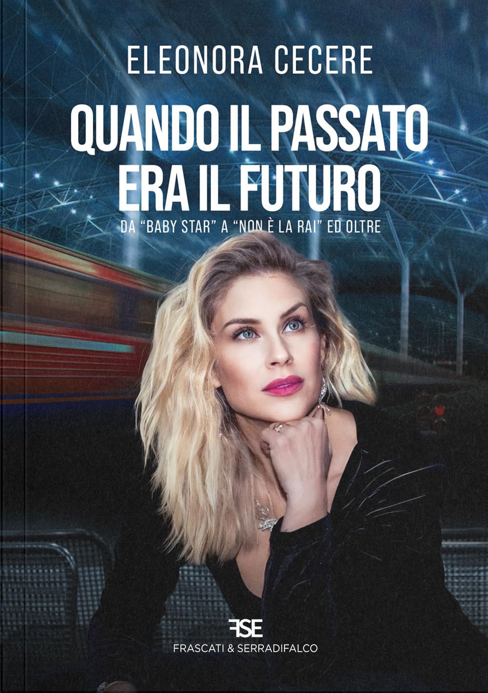 Quando il passato era il futuro. Da «Baby Star» a «Non è la Rai» ed oltre book