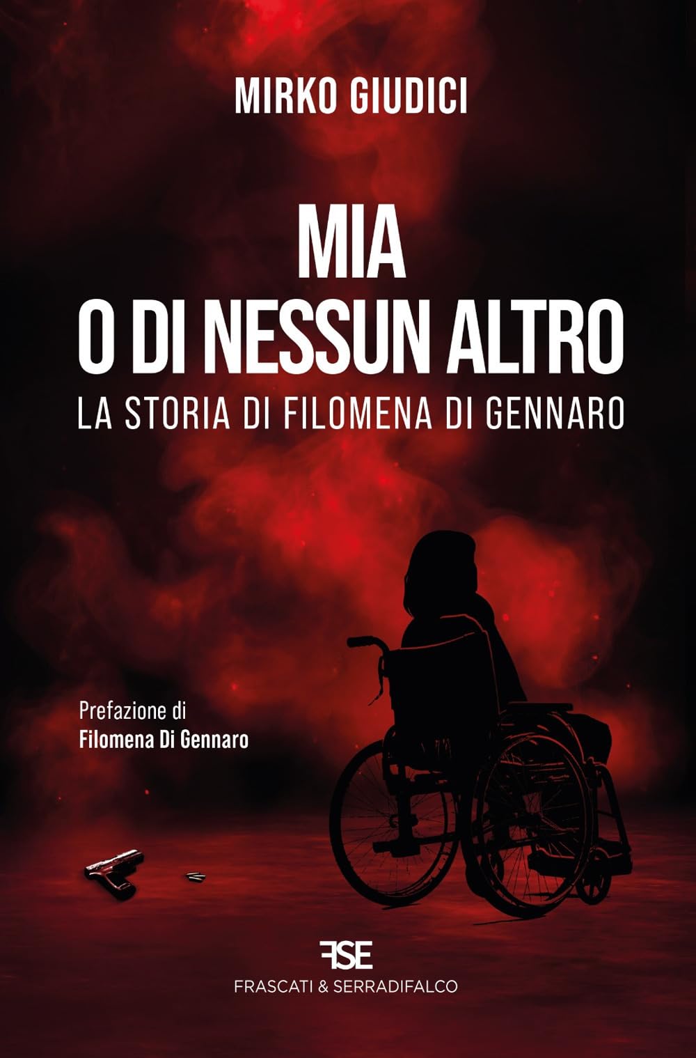 Mia o di nessun altro. La storia di Filomena Di Gennaro book