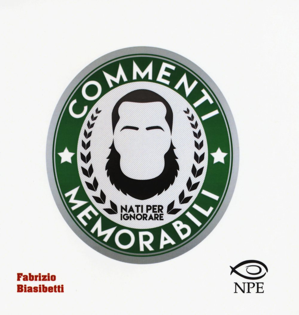 Fabrizio Biasibetti - Commenti Memorabili. Nati Per Ignorare (1 BOOKS) Leisure, Home & Garden